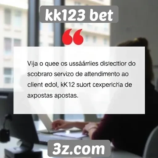 Feedback de usuários sobre o serviço de atendimento ao cliente kk123 bet